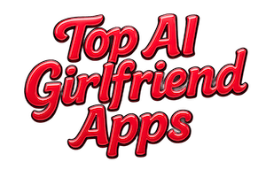 Top AI Girlfriend Apps